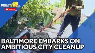 Baltimore launches 'ambitious' Charm City Cleanup