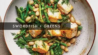 SWORDFISH OVER GREENS + BEANS with FENNEL SALAD