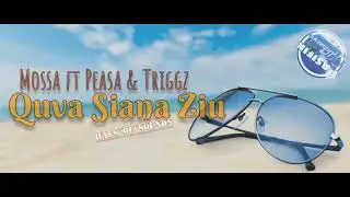 Mossa ft Peasa & Triggz - Quva Siana Ziu (Reggae Pasifik 2021)