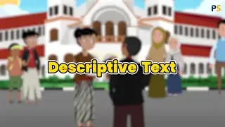 Bahasa Inggris Kelas 10: Reading Descriptive Texts, Descriptive Text | Portal Sekolah