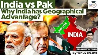 How Geography Made India Unstoppable Against Pakistan! | Bhuvan Jha | UPSC Optional StudyIQ
