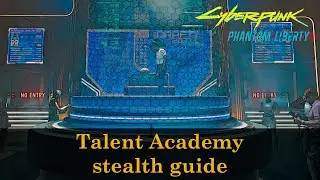 Talent Academy stealth guide (enter Fiona's office) - Phantom Liberty | Cyberpunk 2077