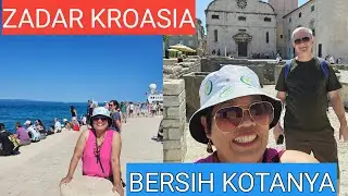 ZADAR CROATIA WALKING TOUR 2025 - KOTA TUA YG BERSIH DAN TERAWAT