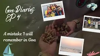 Goa Trip&rsquo;ত এটা Mistake | Met the Birdman of Chor&atilde;o | Visiting Seashell Beach | Goa Diaries EP 4
