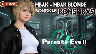 ​🔴 MBAK-MBAK BLONDE TERSESAT DI BUNGKER BUMN! 😱😱 | PARASITE EVE II | #05