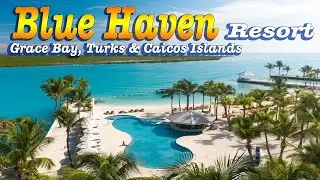 Blue Haven Resort Luxury - Turks & Caicos