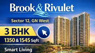 1️⃣ Premium & Brook & Rivulet | Sector 12, GN West 🏡3 BHK &ndash; 1350 & 1545 sqft  | Prime Location