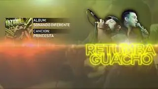 Retumba Guacho - Princesita (Sonando Diferente)