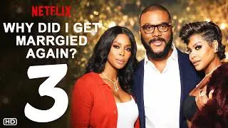 Why Did I Get Married 3 Trailer - Tyler Perry, First Look, Release Date, Updates, Everything We Know