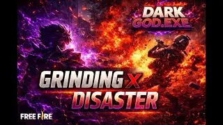 Grinding X DISASTER   -   Dark God exe!!