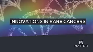 Innovations in Rare Cancers