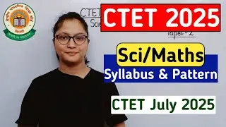CTET July 2025 | CTET Science Paper 2 | CTET July 2025 Science Paper 2 | CTET Science Syllabus 2025