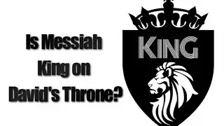Does Messiah Reign On David's Throne? Part I