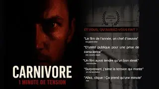 CARNIVORE | Court-m&eacute;trage CHOC &ndash; 1 minute sous TENSION