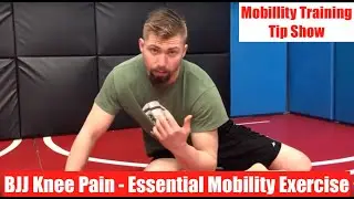 BJJ Knee Pain - Essential Mobility Exercise | Mobillity Training ft. Billy Edelen