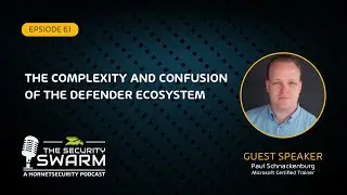 The Complexity and Confusion of the Defender Ecosystem (FULL EP) | Security Swarm Podcast