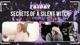 SECRETS OF A SILENT WITCH Ep. 7-9  | WITCHES&WEEBS | FANDOM FRIDAY REACTS