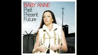 Baby Anne - Past Present Future [FULL MIX]