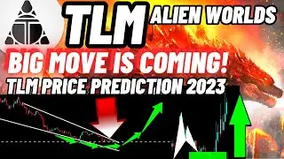 Big Move Of Alien Worlds Is Coming! | TLM Price Prediction 2023