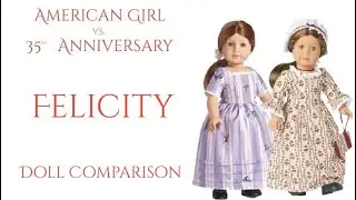American Girl Comparison Video: Felicity (Mattel, 35th Anniversary)