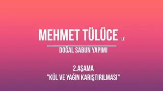 Meşe Külünden Sabun Yapımı