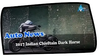 Wow Amazing !!! 2017 Indian Chieftain Dark Horse Price & Spec