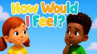 How Would I Feel? | Songs for Kids | Sing & Learn | TinyHearts