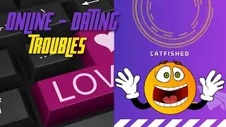 Online Dating Troubles