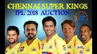 CHENNAI SUPER KINGS FULL PLAYERS LIST | IPL AUCTION 2018