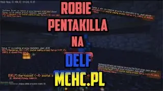 ROBIĘ PENTAKILLA NA DELF! MCHC.PL