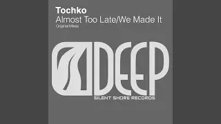 Almost Too Late (Original Mix)