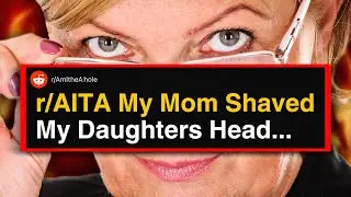 r/AITA My Mom Shaved My Daughters Head...