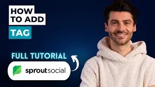 How to Add Tag in Sprout Social [2026 Guide]