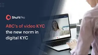 ABC's of video KYC |the new norm in digital KYC