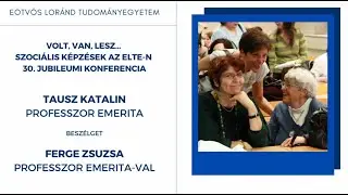 Interjú Ferge Zsuzsával (Volt, Van, Lesz... Jubileumi Konferencia)