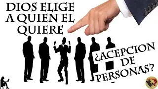 ¿Si Dios Elige a Quién Él Quiere, Hace Acepción de Personas? - Tengo Preguntas