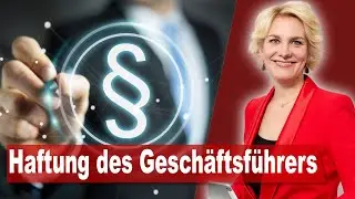 Haftung des Gesch&auml;ftsf&uuml;hrers einer GmbH - DAS musst Du wissen  | Rechtsanw&auml;ltin Nicole Mutschke