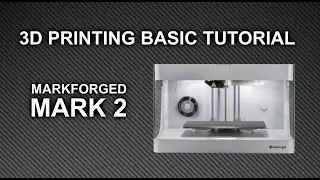 Учебное пособие по 3D-принтеру Markforged Mark 2