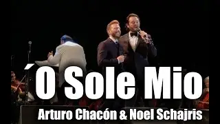Noel Schajris y Arturo Chac&oacute;n - 'O sole mio