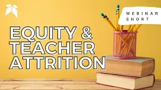 Teacher Retention in 2021: Strategies to Better Understand Teacher Needs | Webinar Short