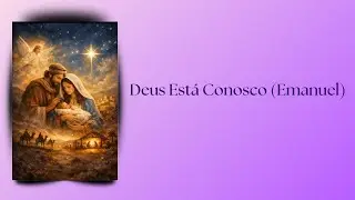 Deus Está Conosco (Emanuel)