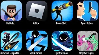 Mr Bullet,Roblox,Boom Stick,Agent Action,Stickman Teleport Master 3D,Idle Stickman,Epic Stickman