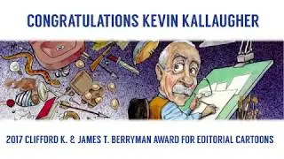 Kevin Kallaugher - 2017 Berryman Award Winner