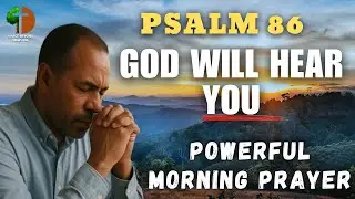 Prayer for Mercy and Strength | Morning Devotional &ndash; Psalm 86