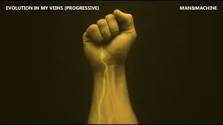 Man&Machine - Evolution In My Veins (Progressive)