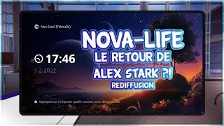 NOVA-LIFE, LE RETOUR DE ALEX STARK ?! | REDIFFUSION