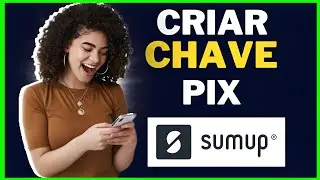 COMO CRIAR UMA CHAVE PIX NO SUMUP Simples e seguro