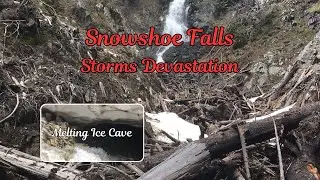 Mind-blowing Storm Devastation SNOWSHOE FALLS Treacherous Ravine - Melting ICE CAVE