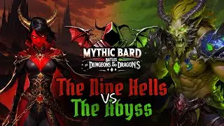 🔥⚔️ Mythic Bard Battles of D&D: The Nine Hells vs The Abyss ⚔️🔥