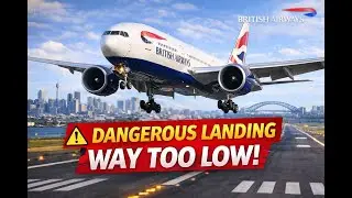 Dangerous Landing ⚠️ British Airways B777 | Scary Low Approach Down Under